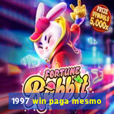 1997 win paga mesmo